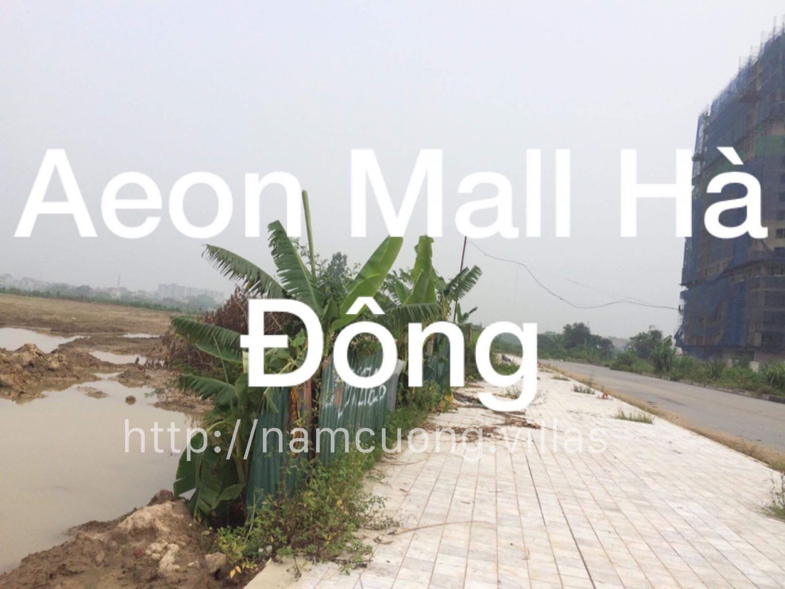 Tiến độ xây dựng trung tâm thương mại AEON Mall Hà Đông